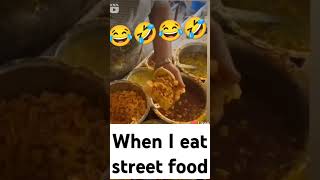 When I eat street foodfunny video [upl. by Anu611]