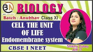 CELL THE UNIT OF LIFEENDOMEMBRANE SYSTEMS CLASS XI BIOLOGY NEET 2025 ANUBHAV BATCH [upl. by Arihas]