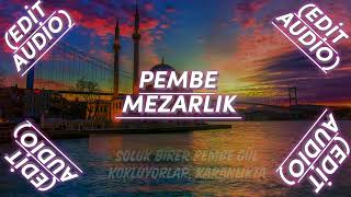 PEMBE MEZARLIK EDİTAUDİO [upl. by Santa]