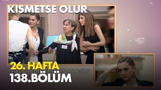 Kısmetse Olur 26 Hafta 138 Bölüm  Full Bölüm [upl. by Wickner412]