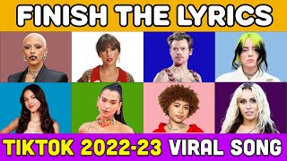 FINISH THE LYRICS  Most Popular Viral TikTok Songs 20222023  Music Quiz [upl. by Brigette]