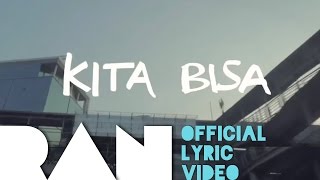 RAN amp Tulus  Kita Bisa Official Lyric Video [upl. by Sherilyn812]