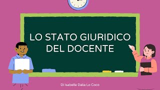 LO STATO GIURIDICO DEL DOCENTE [upl. by Jodie]