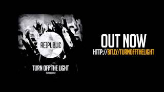 Reepublic  quotTurn Off The Lightquot Official Radio Edit [upl. by Sydalg329]