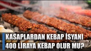 400 Liraya Kebap Mı Olur Adanada Kasaplar Kebapçılara İsyan Etti  AGRO TV HABER [upl. by Ilek982]