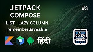 Jetpack LazyColumn amp rememberSaveable Explained  Cozy Compose  Kotlin Android 2024 Tutorial Hindi [upl. by Judah415]