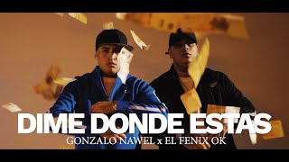 GONZALO NAWEL  DIME DÓNDE ESTÁS 📞😈 FT EL FÉNIX VIDEO OFICIAL [upl. by Leemaj]