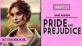 Pride and Prejudice  Part 2 AUDIOBOOK [upl. by Linea13]