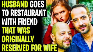 Husband Goes To Restaurant With Friend That Was Originally Reserved For Wife rAITA [upl. by Silver]