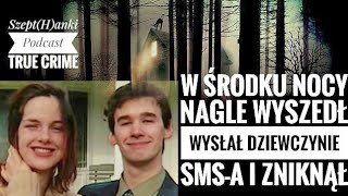 Dwie podobne sprawy 25letni studenci zostawili dziewczynom wiadomości i przepadli [upl. by Serg]