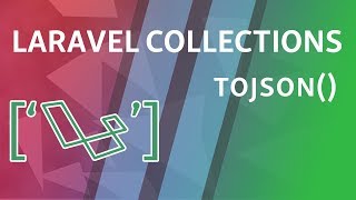 toJson  Laravel Collections [upl. by Hsinam]