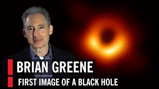 Brian Greene on the firstever image of a black hole from the Event Horizon Telescope [upl. by Llerraf469]