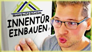 INNENTÜR EINBAUEN  Anleitung so geht es richtig  Home Build Solution [upl. by Norvall595]