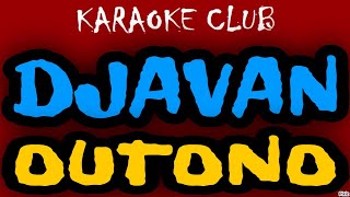 DJAVAN  OUTONO  KARAOKÊ [upl. by Cohn81]