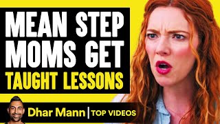 Mean Step Moms Get Taught Lessons  Dhar Mann [upl. by Marcille686]