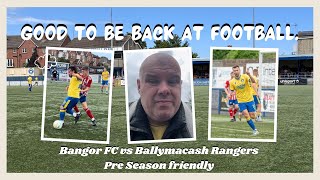 GOOD TO BE BACK AT FOOTBALL AGAIN Bangor FC vs Ballymacash Rangers Pre Season Friendly [upl. by Aihsotan]