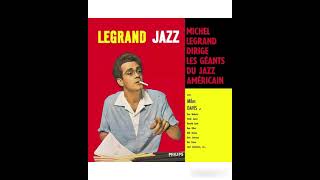 Michel Legrand Featuring Miles Davis  Legrand Jazz FULL ALBUM [upl. by Ecaj341]