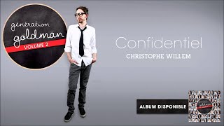 Génération Goldman Vol 2  Christophe Willem  Confidentiel OFFICIEL [upl. by Angele]