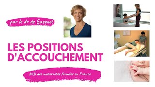 Accouchement physiologique  positions daccouchements et gestion de la douleur par le dr de Gasquet [upl. by Kaleb]