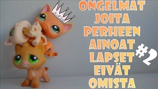 ONGELMAT JOITA PERHEEN AINOAT LAPSET EIVÄT OMISTA 2 [upl. by Ermentrude701]