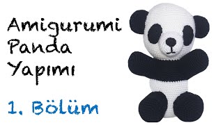 Amigurumi Panda Yapımı  1 Bölüm Baş amp Gövde [upl. by Canada450]