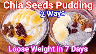 Chia Pudding 2 Ways  Loose Weight in Just 7 Days  Healthy Overnight Chia Seeds Pudding [upl. by Ahsinam]