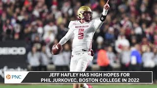 Jeff Hafley Has High Hopes For Phil Jurkovec Boston College In 2022 [upl. by Trilley]