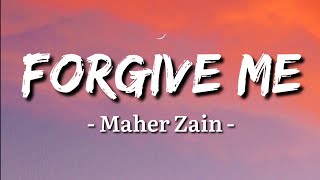 Maher Zain  Forgive Me Lyrics [upl. by Nylirej]