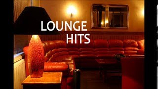 Lounge Hits  The Best of Lounge Music [upl. by Ynnaej]