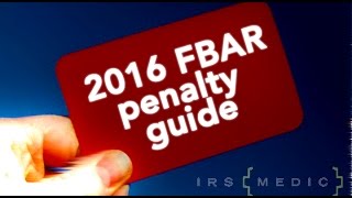 2016 FBAR Penalty Guide [upl. by Ardnuahc]