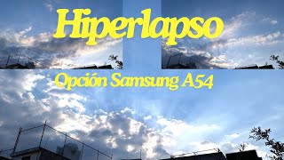 Hiperlapso Samsung A54 increíbles colores [upl. by Tertia]