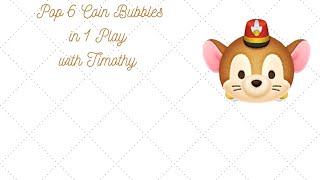 Disney Tsum Tsum  Pop 6 Coin Bubbles in 1 Play  Timothy 🐁 [upl. by Attena]