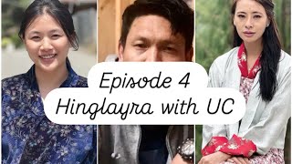 Hinglayra with uc season 3 episode 4 with director Talop Wangchu and actress choyang Phuntsho [upl. by Yirinec]