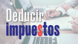 TE EXPLICAMOS ¿Qué puedes deducir de impuestos SAT [upl. by Nebur]