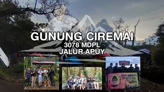 PENDAKIAN GUNUNG CIREMAI VIA APUY  Informasi dan Estimasi Pendakian [upl. by Bubb]