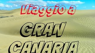 Viaggio alle Canarie  Gran Canaria in Inverno  Dune di Maspalomas amp Playa del Igles [upl. by Wyon]