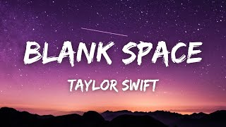 Taylor Swift  Blank Space Lyrics [upl. by Mad]