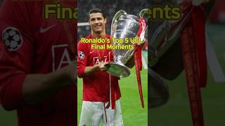 Ronaldo’s Top 5 UCL Final Moments CR7 ChampionsLeague FootballHistory [upl. by Yacano819]