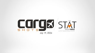 Cargo Shots by The STAT Trade Times  19 July 2024 [upl. by Anais916]