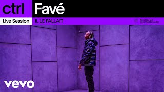 Favé  IL LE FALLAIT Live Session  Vevo ctrl [upl. by Irene]