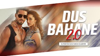 Dus Bahane 20  Club Mix  Baaghi 3  DJ Ravish amp DJ Chico [upl. by Rafe]