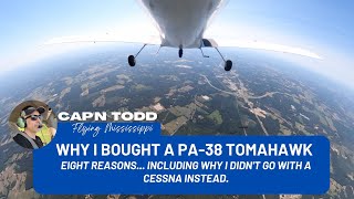 Ep 18  Why I Bought a Piper PA38 Tomahawk Instead of a Cessna [upl. by Goat]