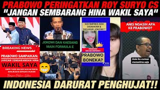 quotJANGAN SEMBARANGAN HINA WAKIL SAYAquot PRABOWO PERINGATI ROY SURO CS JOKOWI BERI KODE BARU LAGI [upl. by Ainahpets]