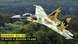 Why The SU35 is Such a Formidable Aircraft [upl. by Enamrahc]