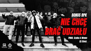 Bonus RPK  NIE CHCĘ BRAĆ UDZIAŁU ft Dj Steez  Prod Czaha x Wowo Official Video [upl. by Eardnaed304]