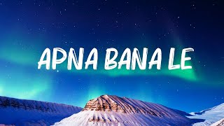 Arijit Singh  Apna Bana Le  Lyrics [upl. by Datha]