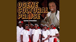 OGENE CULTURAL PRAISE [upl. by Dweck]