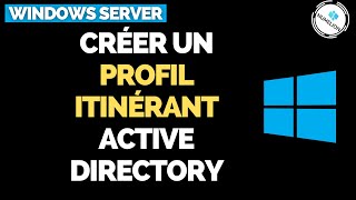 Créer des PROFILS ITINÉRANTS Rapidement dans Active Directory  Tutoriel Windows Server [upl. by Izmar]