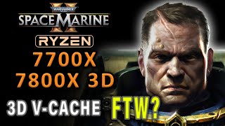 Space Marine 2 Ryzen 7700X VS 7800X 3D Does the Extra Cache Matter [upl. by Assila]