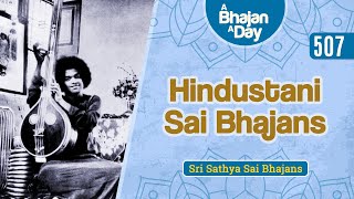 507  Hindustani Sai Bhajans Vol  1  Sri Sathya Sai Bhajans [upl. by Hakvir181]